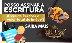 Posso assinar Escritura ANTES de RECEBER o valor do IMÓVEL?